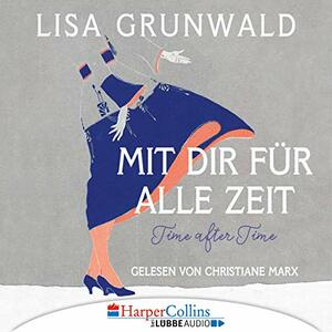 Mit dir für alle Zeit by Lisa Grunwald