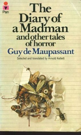 The Diary of a Madman and Other Tales of Horror by Arnold Kellett, Guy de Maupassant