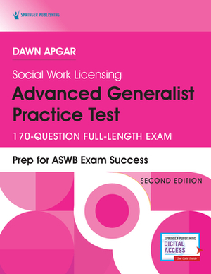 Social Work Licensing Advanced Generalist Practice Test: 170-Question Full-Length Exam by Dawn Apgar