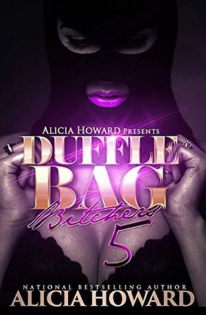 Duffle bag bitches 5 by Alicia Howard