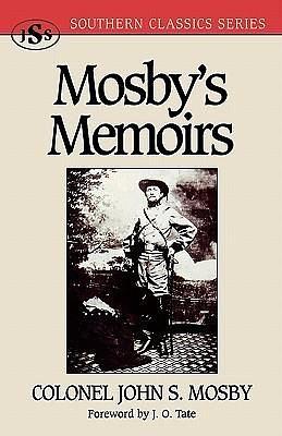 Mosby's Memoirs by John Singleton Mosby, John Singleton Mosby