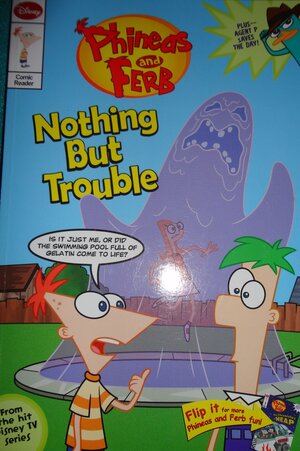 Phineas and Ferb Comic Reader: Nothing But Trouble/Chronicles of Meap by John Patrick Green