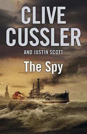 The Spy by Justin Scott, Clive Cussler