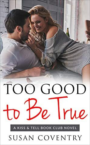 Too Good to Be True (Kiss & Tell Book Club #1) by Susan Coventry