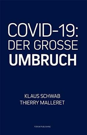 COVID-19: Der Grosse Umbruch by Klaus Schwab, Thierry Malleret