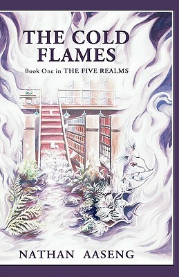 Cold Flames: Book One Of The Five Realms by Nathan Aaseng