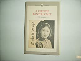 A Chinese Winter's Tale: An Autobiographical Fragment (Renditions Paperbacks) by Yu Luojin