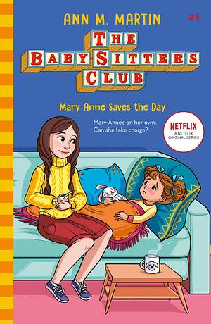 The Babysitters Club 2020 4: Mary Anne Saves the Day 2020 by Ann M. Martin, Ann M. Martin