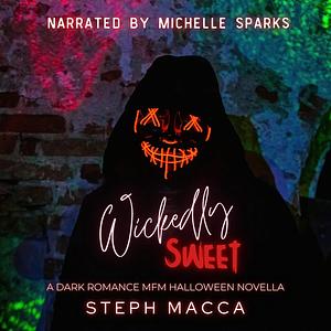 Wickedly Sweet by Steph Macca