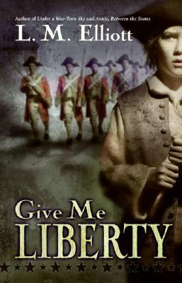 Give Me Liberty by L.M. Elliott