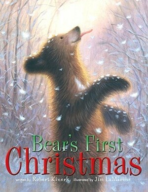 Bear's First Christmas by Robert Kinerk, Jim LaMarche