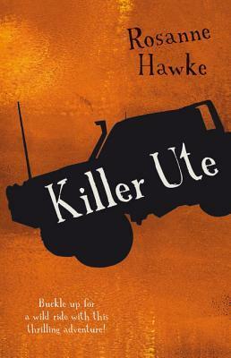 Killer Ute by Rosanne Hawke