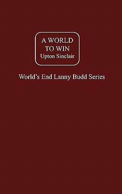 A World to Win by Upton Sinclair
