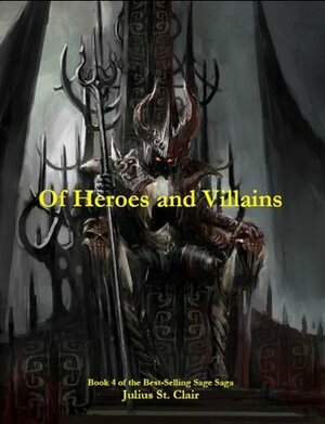 Of Heroes and Villains by Julius St. Clair