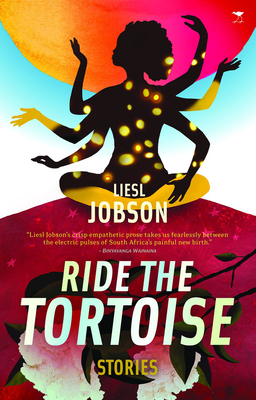 Ride the Tortoise by Liesl Jobson