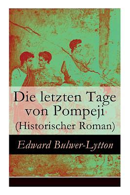 Die letzten Tage von Pompeji by Edward Bulwer-Lytton