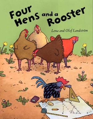 Four Hens and a Rooster by Olof Landström, Lena Landström