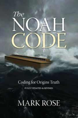 The Noah Code: Cataclysm Revisted by Mark Rose