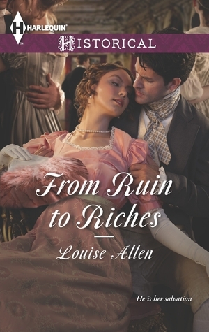 From Ruin to Riches by Louise Allen
