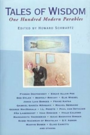 Tales of Wisdom: One Hundred Modern Parables by Howard Schwartz