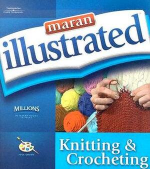Maran Illustrated Knitting and Crocheting by Ruth Maran