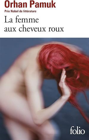 La femme aux cheveux roux by Orhan Pamuk