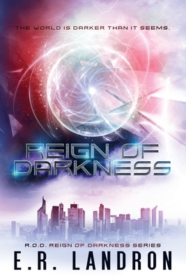 Reign Of Darkness by E. R. Landron