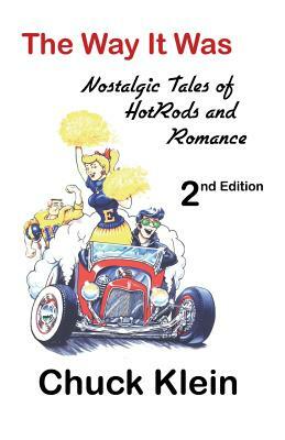 The Way It Was - - 2nd Edition, Revised and expanded: Nostalgic Talesof Hotrods and Romance by Billy Lutz