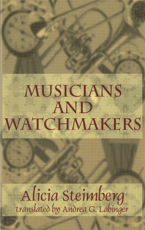 Musicians and Watchmakers by Alicia Steimberg