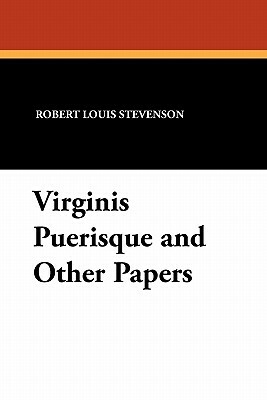 Virginis Puerisque and Other Papers by Robert Louis Stevenson