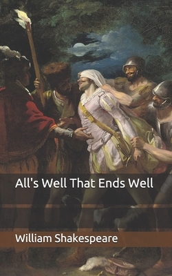 All's Well That Ends Well by William Shakespeare