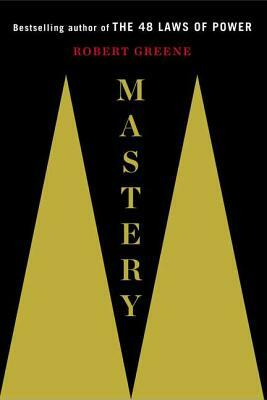 Mastery by Robert Greene