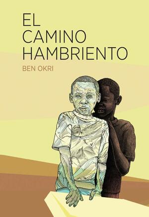 El camino hambriento by Ben Okri