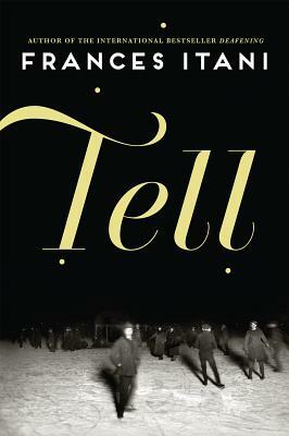 Tell by Frances Itani