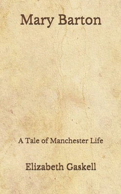 Mary Barton: A Tale of Manchester Life (Aberdeen Classics Collection) by Elizabeth Gaskell