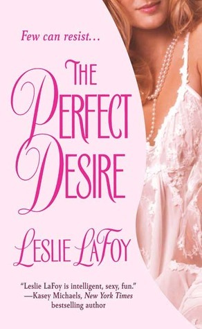 The Perfect Desire by Leslie LaFoy