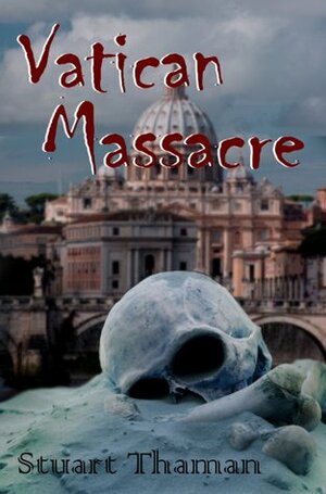 Vatican Massacre by Stuart Thaman