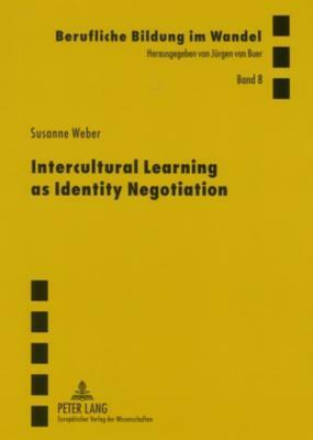 Intercultural Learning as Identity Negotiation by Susanne Weber