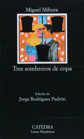 Tres Sombreros De Copa by Miguel Mihura