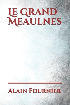 Le Grand Meaulnes: Le narrateur, François Seurel, raconte l'histoire d'Augustin Meaulnes, un de ses anciens camarades de classe qui est d by Alain Fournier