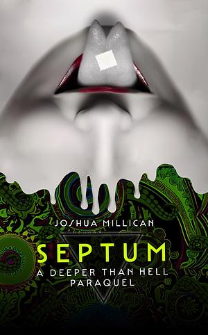 Septum by Joshua Millican, Joshua Millican