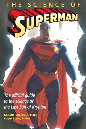 The Science of Superman by Mark Wolverton, Roger Stern