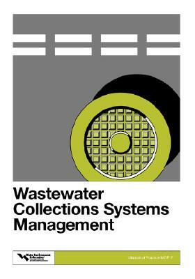 Wastewater Collection Systems Management by Water Environment Federation