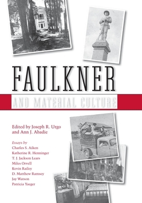 Faulkner and Material Culture by 