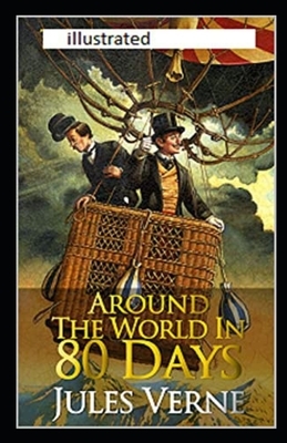 Around the World in 80 Days illustrated by Jules Verne