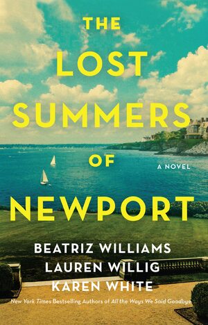 The Lost Summers of Newport by Lauren Willig, Karen White, Beatriz Williams