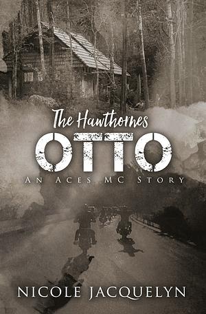 Otto: The Hawthornes (The Aces' Sons Book 11) by Nicole Jacquelyn