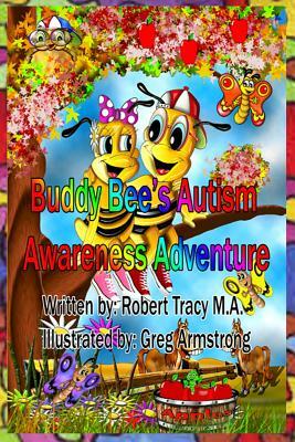 Buddy Bee's Autism Awareness Adventure by Robert Tracy