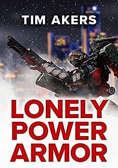 Lonely Power Armor  by Tim Akers