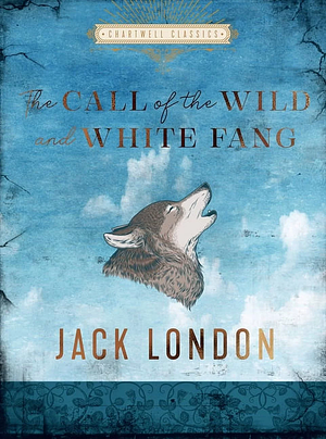 The Call of the Wild and White Fang by Jack London